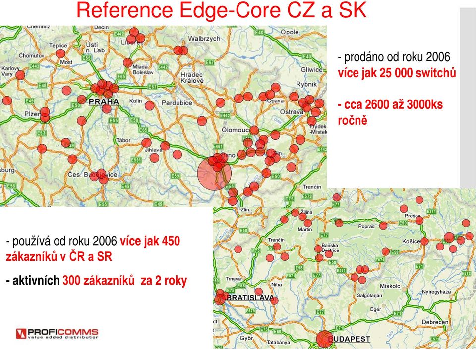 3000ks ročně - používá od roku 2006 více jak 450