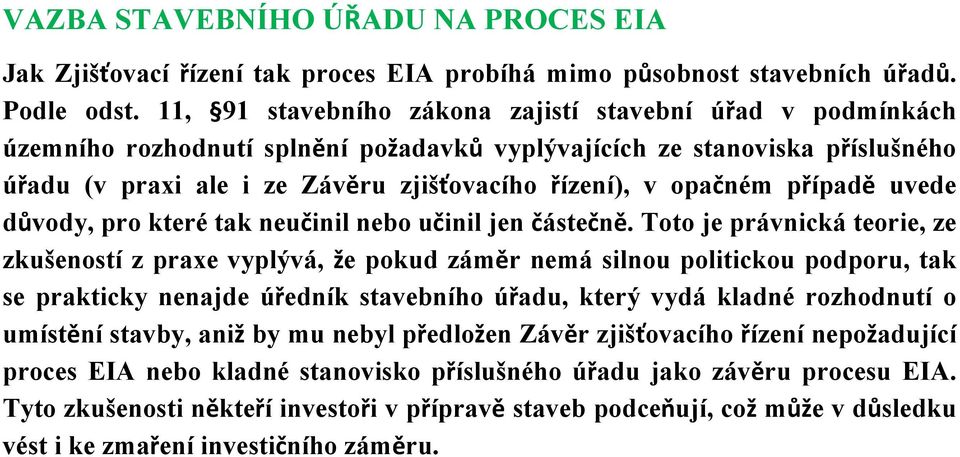 opačném případě uvede důvody, pro které tak neučinil nebo učinil jen částečně.