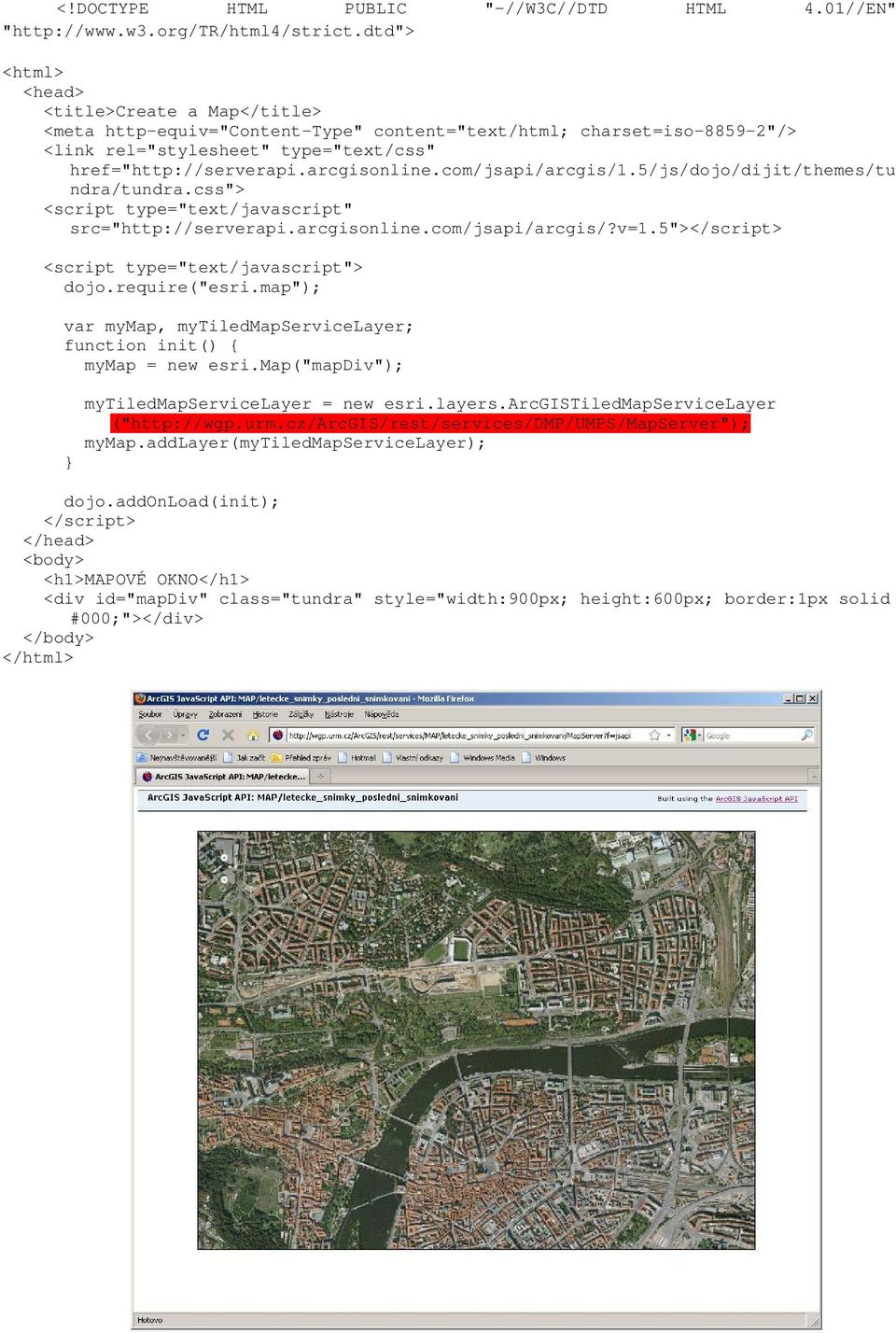 com/jsapi/arcgis/1.5/js/dojo/dijit/themes/tu ndra/tundra.css"> <script type="text/javascript" src="http://serverapi.arcgisonline.com/jsapi/arcgis/?v=1.