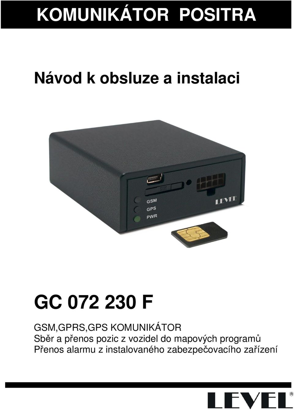 přenos pozic z vozidel do mapových programů