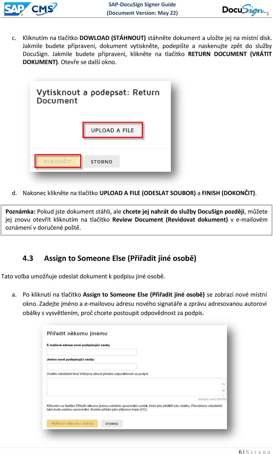 Poznámka: Pokud jste dokument stáhli, ale chcete jej nahrát do služby DocuSign později, můžete jej znovu otevřít kliknutím na tlačítko Review Document (Revidovat dokument) v e-mailovém oznámení v