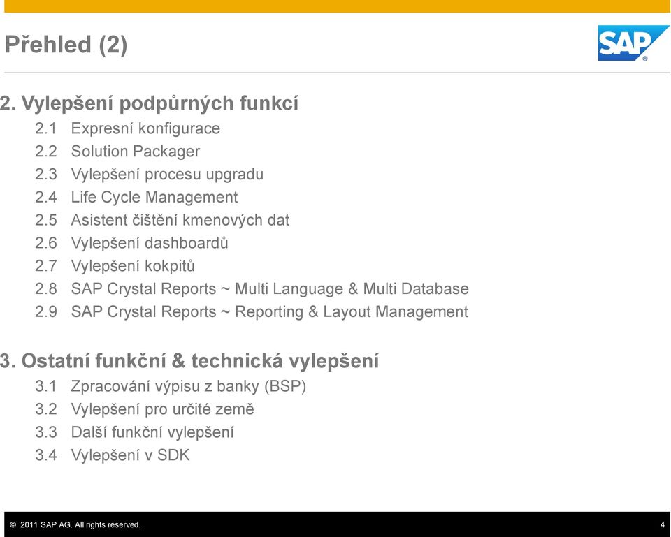 8 SAP Crystal Reports ~ Multi Language & Multi Database 2.9 SAP Crystal Reports ~ Reporting & Layout Management 3.
