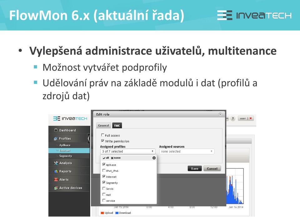 uživatelů, multitenance Možnost vytvářet