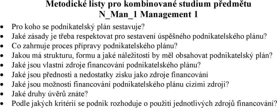 Jaké jsou vlastní zdroje financování podnikatelského plánu?