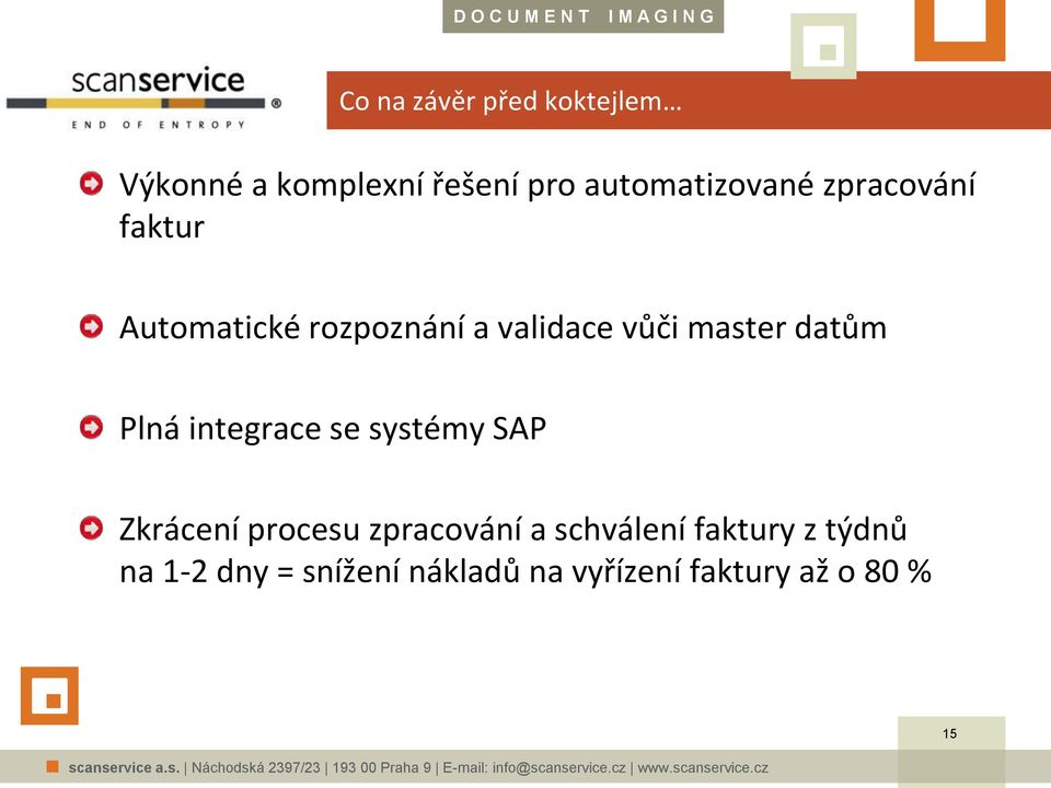 Plná integrace se systémy SAP Zkrácení procesu zpracování a schválení