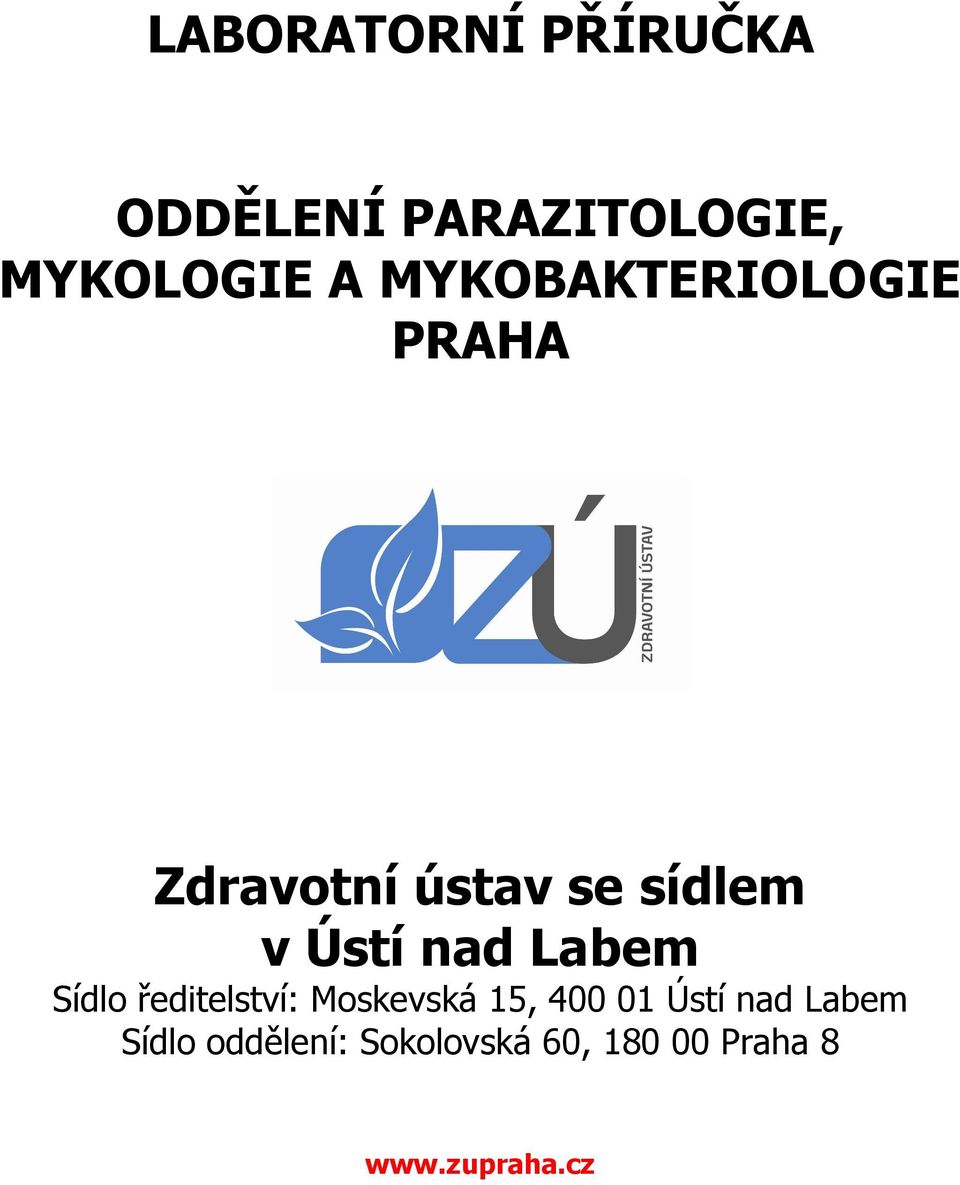 nad Labem Sídlo ředitelství: Moskevská 15, 400 01 Ústí nad