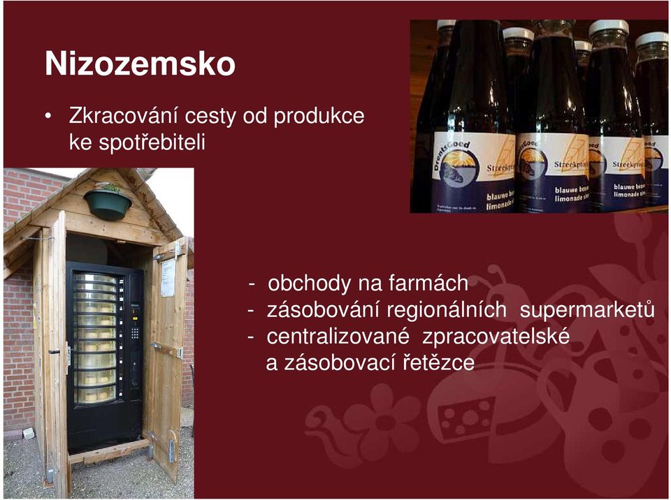 zásobování regionálních supermarketů -