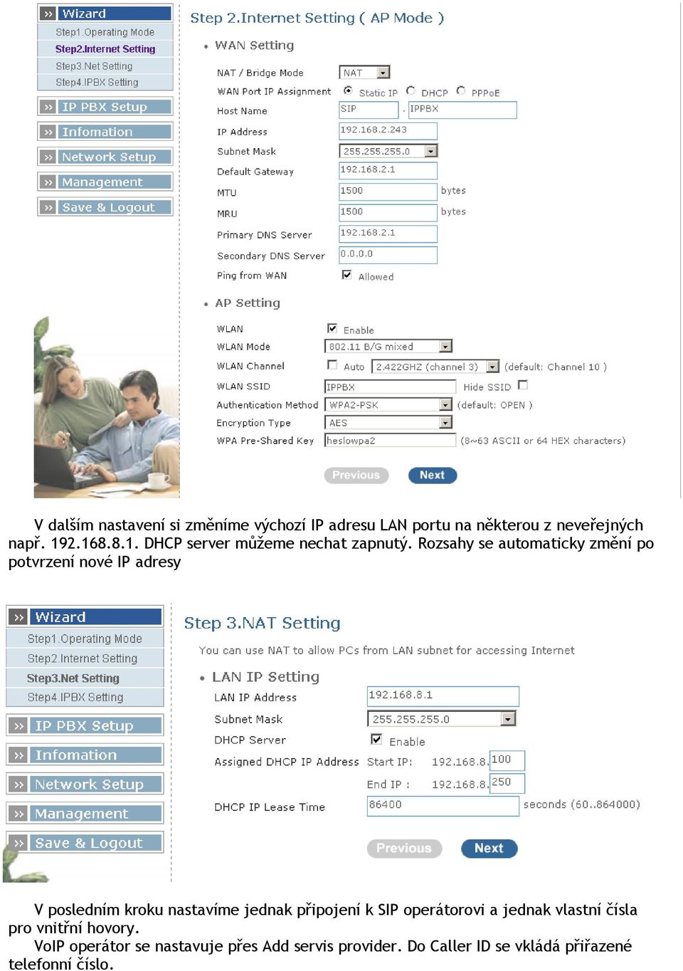 Rozsahy se automaticky změní po potvrzení nové IP adresy V posledním kroku nastavíme jednak