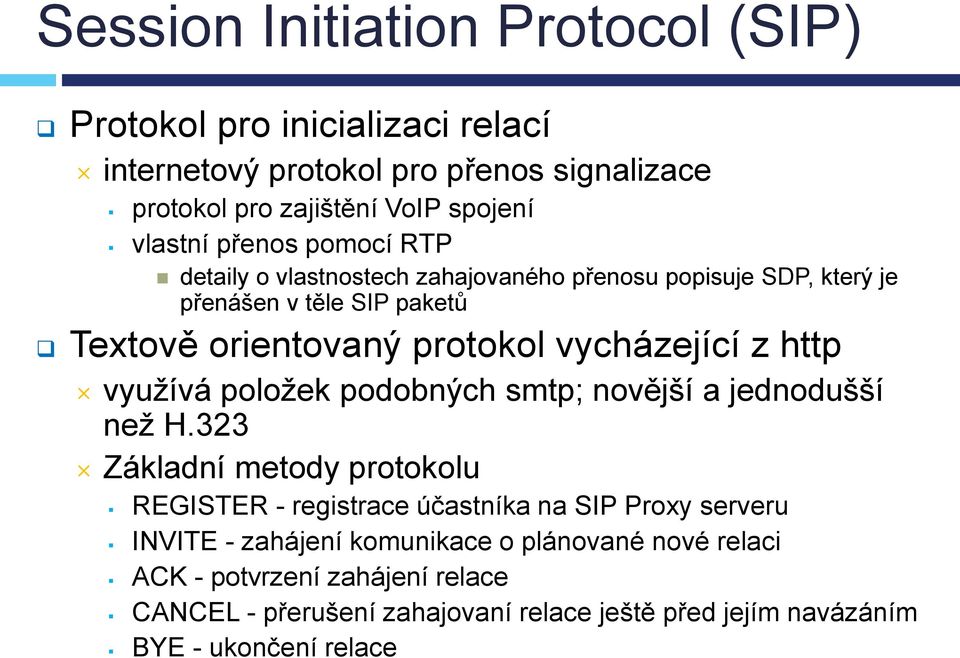 http využívá položek podobných smtp; novější a jednodušší než H.