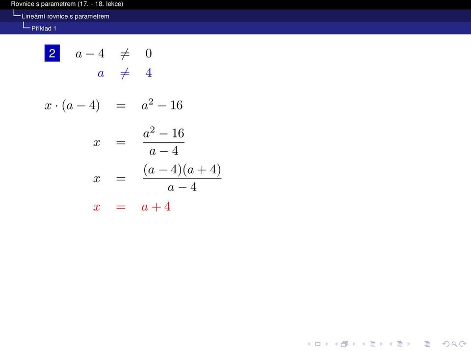 a 4 x (a 4) = a 2 16 x = a2