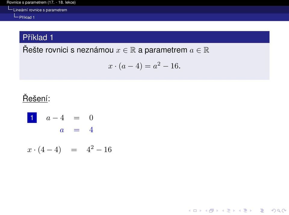 R a parametrem a R x (a 4) = a 2 16.