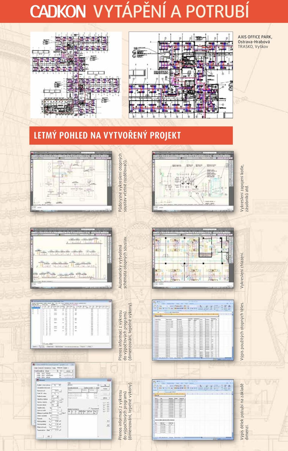 Přenos informací z výkresu do výpočtových programů (dimenzování, tepelné výkony). Výpis použitých otopných těles.
