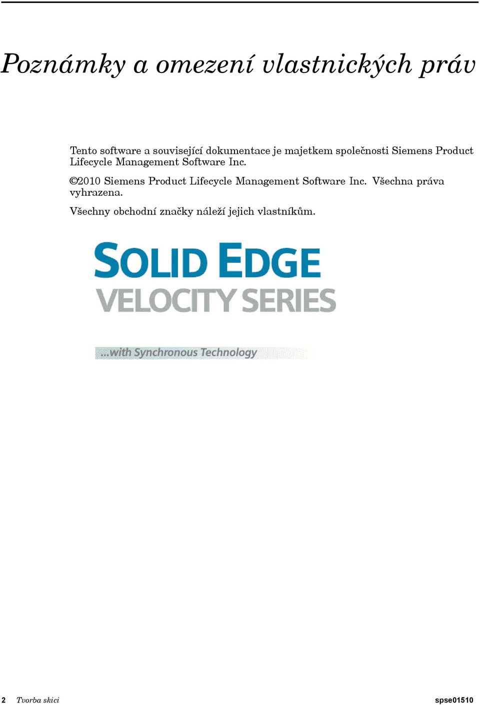 Software Inc. 2010 Siemens Product Lifecycle Management Software Inc.