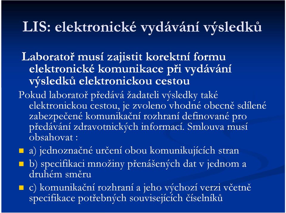 rozhraní definované pro předávání zdravotnických informací.