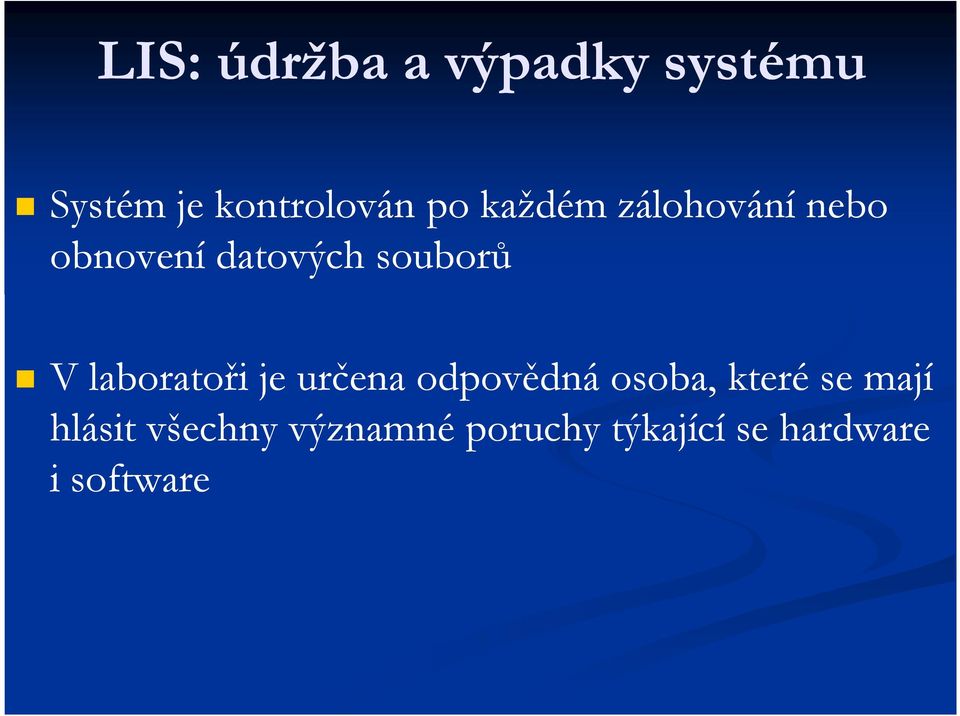 laboratoři je určena odpovědná osoba, které se mají