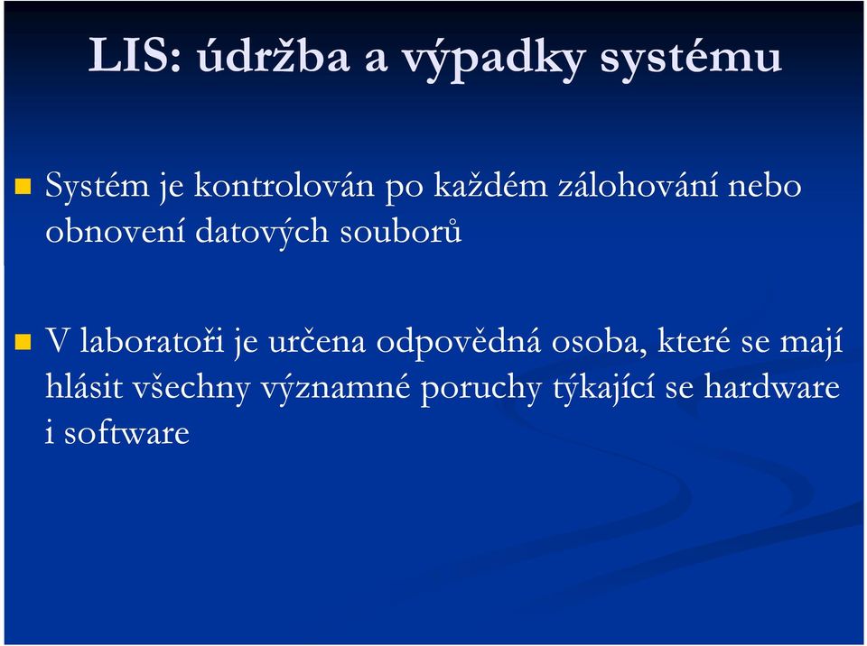 laboratoři je určena odpovědná osoba, které se mají