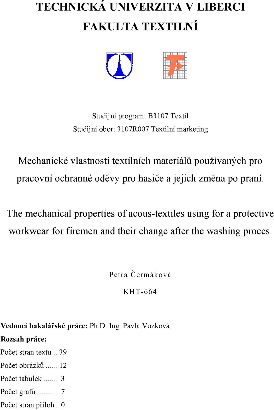 The mechanical properties of acous-textiles using for a protective workwear for firemen and their change after the washing proces.