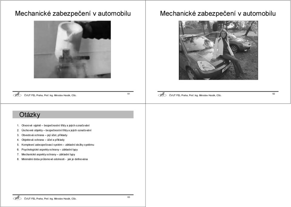 Obvodová ochrana její účel, příklady 4. Objektová ochrana účel a příklady 5.
