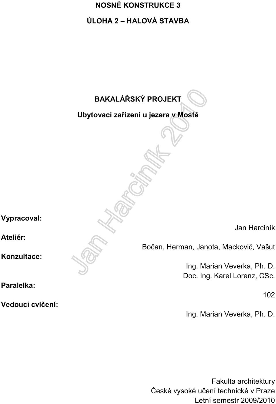 Janota, Mackovič, Vašut Ing. Marian Veverka, Ph. D. Doc. Ing. Karel Lorenz, CSc. 102 Ing.