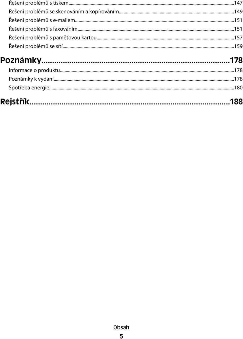 ..151 Řešení problémů s paměťovou kartou...157 Řešení problémů se sítí.