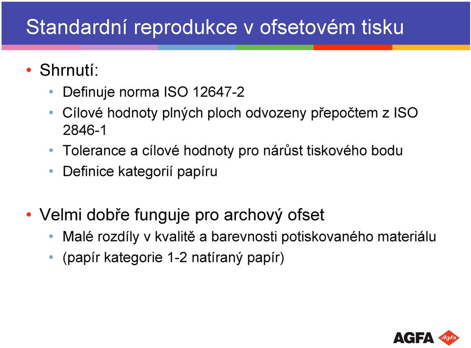 nárůst tiskového bodu Definice kategorií papíru Velmi dobře funguje pro archový ofset