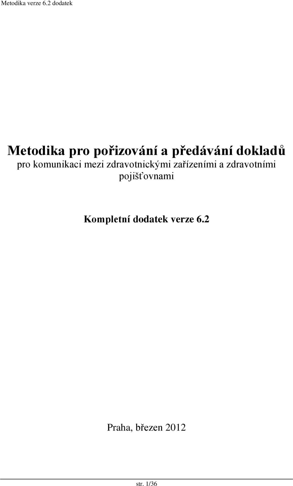 dokladŧ pro komunikaci mezi zdravotnickými