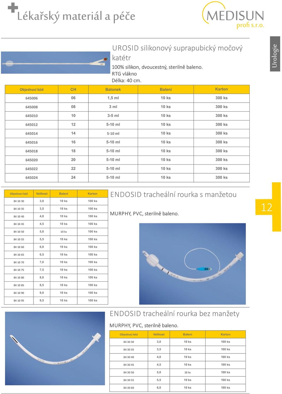 ml Velikost 84 10 30 3,0 84 10 35 3,5 84 10 40 4,0 84 10 45 4,5 84 10 50 5,0 84 10 55 5,5 84 10 60 6,0 84 10 65 6,5 84 10 70 7,0 84 10 75 7,5 84 10 80 8,0 84 10 85 8,5 84 10 90 9,0 84