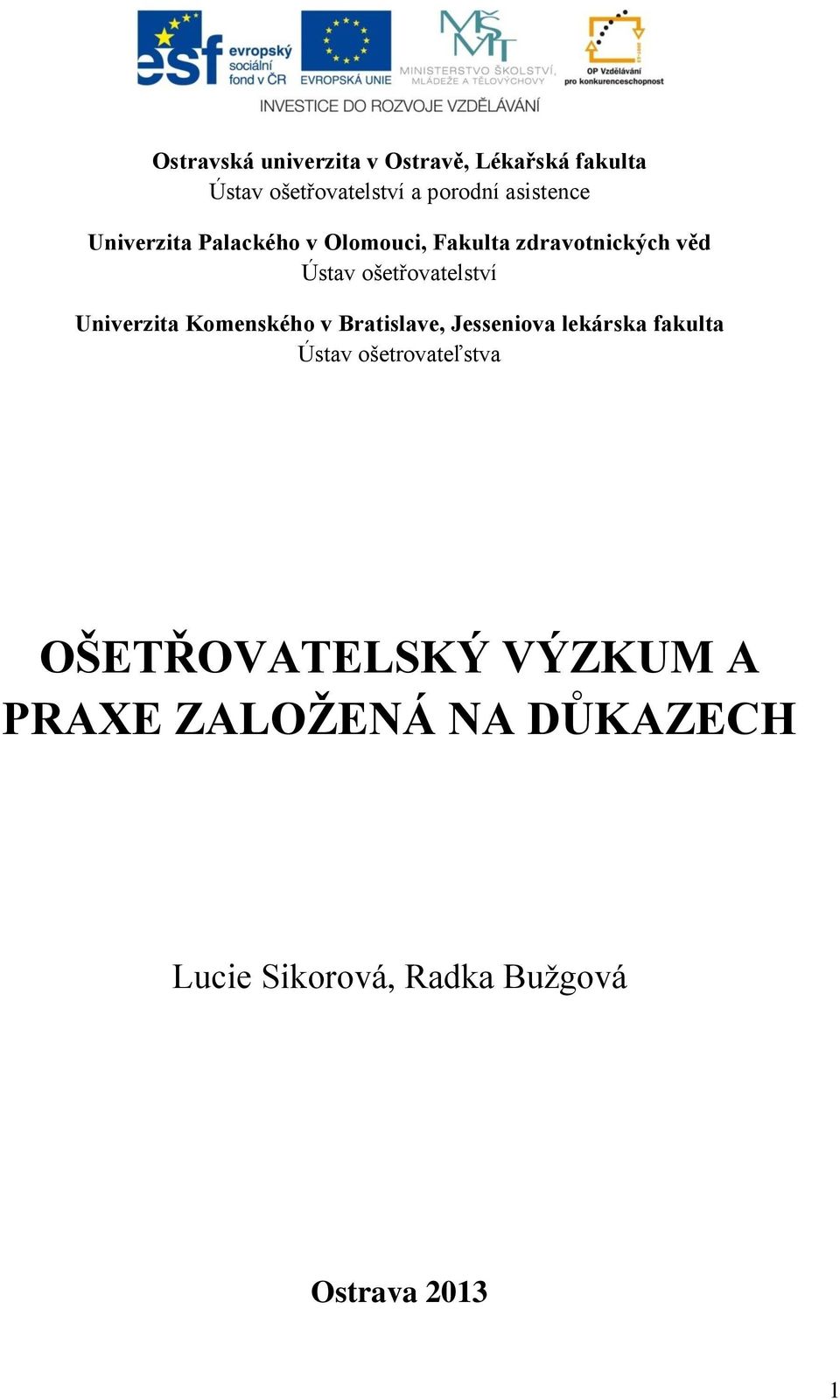 ošetřovatelství Univerzita Komenského v Bratislave, Jesseniova lekárska fakulta Ústav