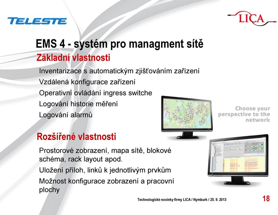 vlastnosti Prostorové zobrazení, mapa sítě, blokové schéma, rack layout apod.
