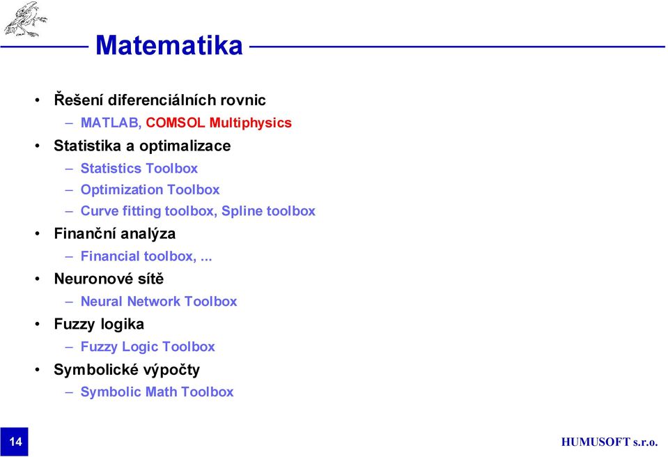 Spline toolbox Finanční analýza Financial toolbox,.