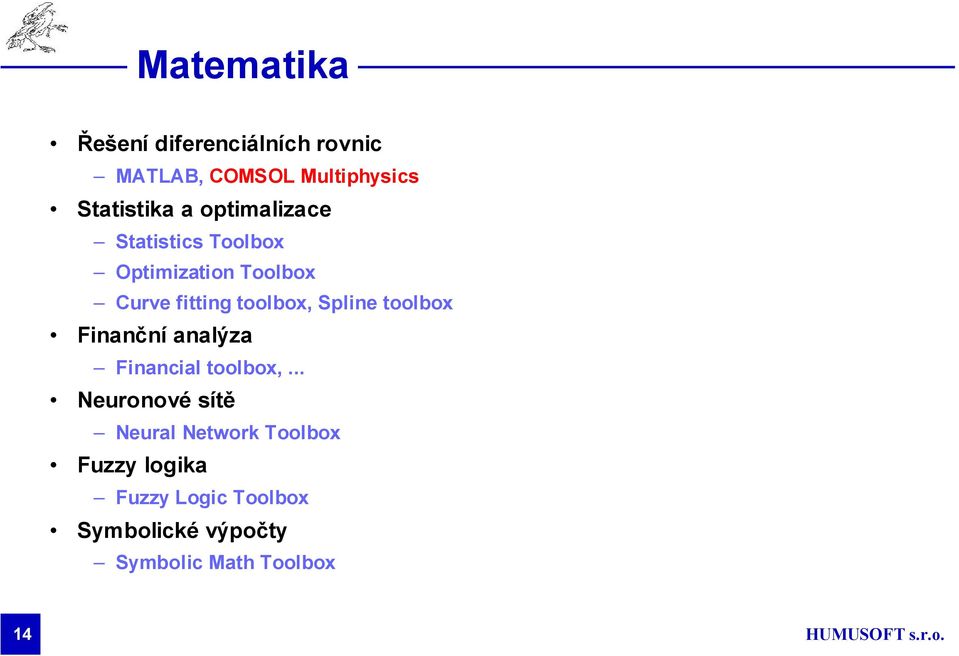 Spline toolbox Finanční analýza Financial toolbox,.