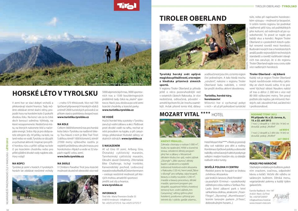 Region Tiroler Oberland si v posledních letech vydobyl renomé rovněž mezi horolezci.