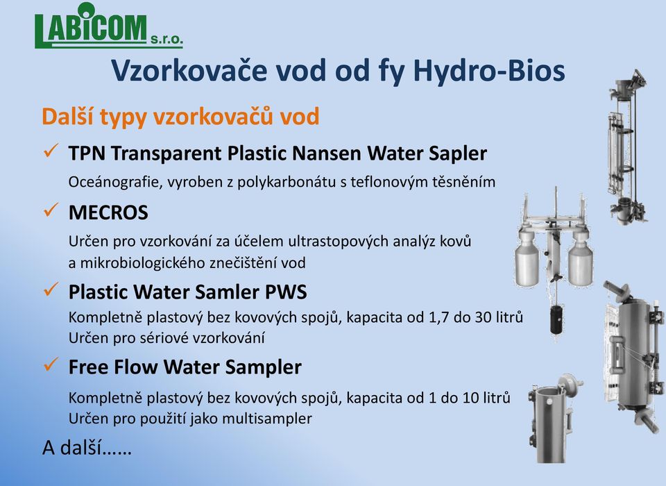 znečištění vod Plastic Water Samler PWS Kompletně plastový bez kovových spojů, kapacita od 1,7 do 30 litrů Určen pro sériové