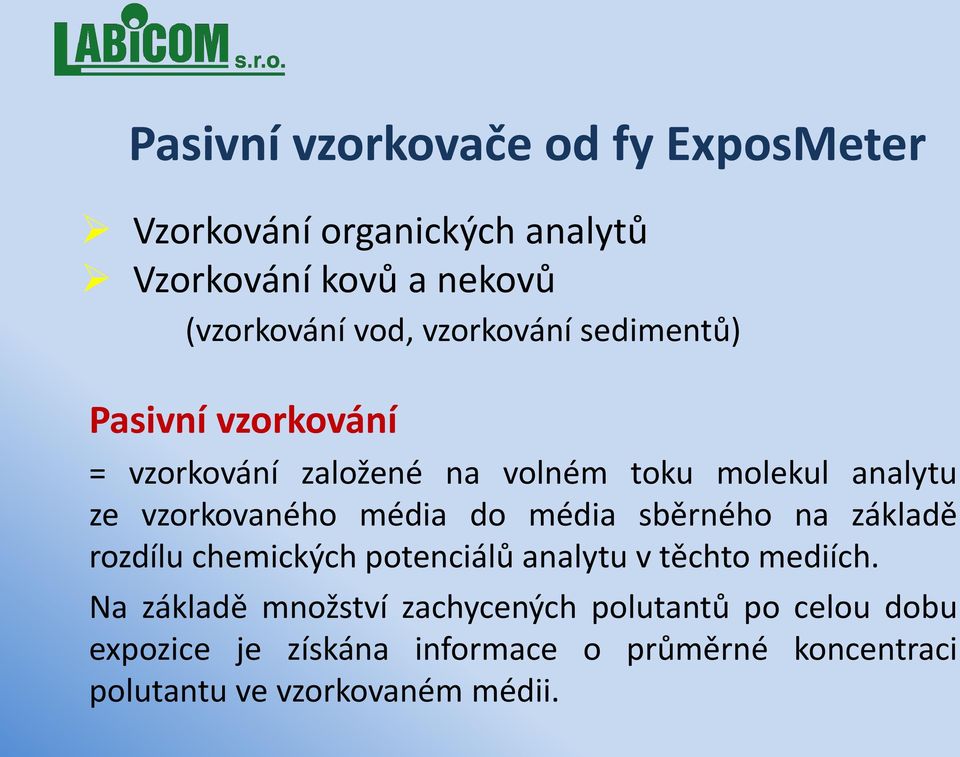 média do média sběrného na základě rozdílu chemických potenciálů analytu v těchto mediích.