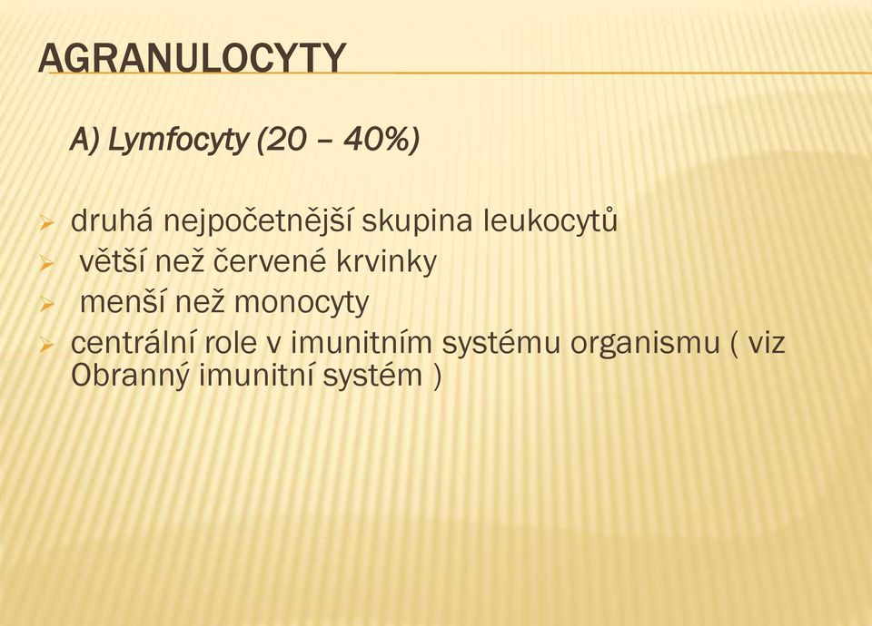 červené krvinky menší než monocyty centrální