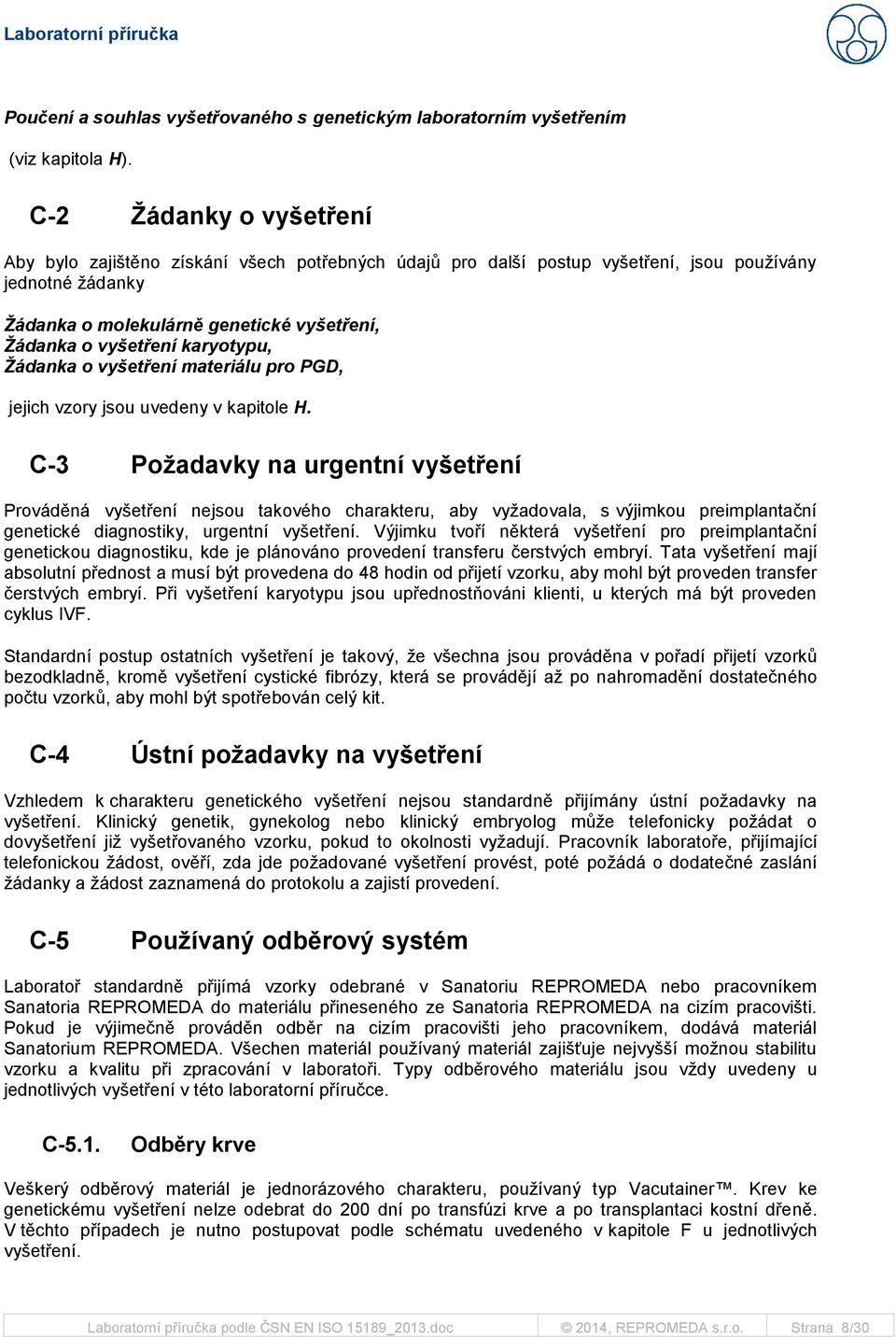 karyotypu, Žádanka o vyšetření materiálu pro PGD, jejich vzory jsou uvedeny v kapitole H.