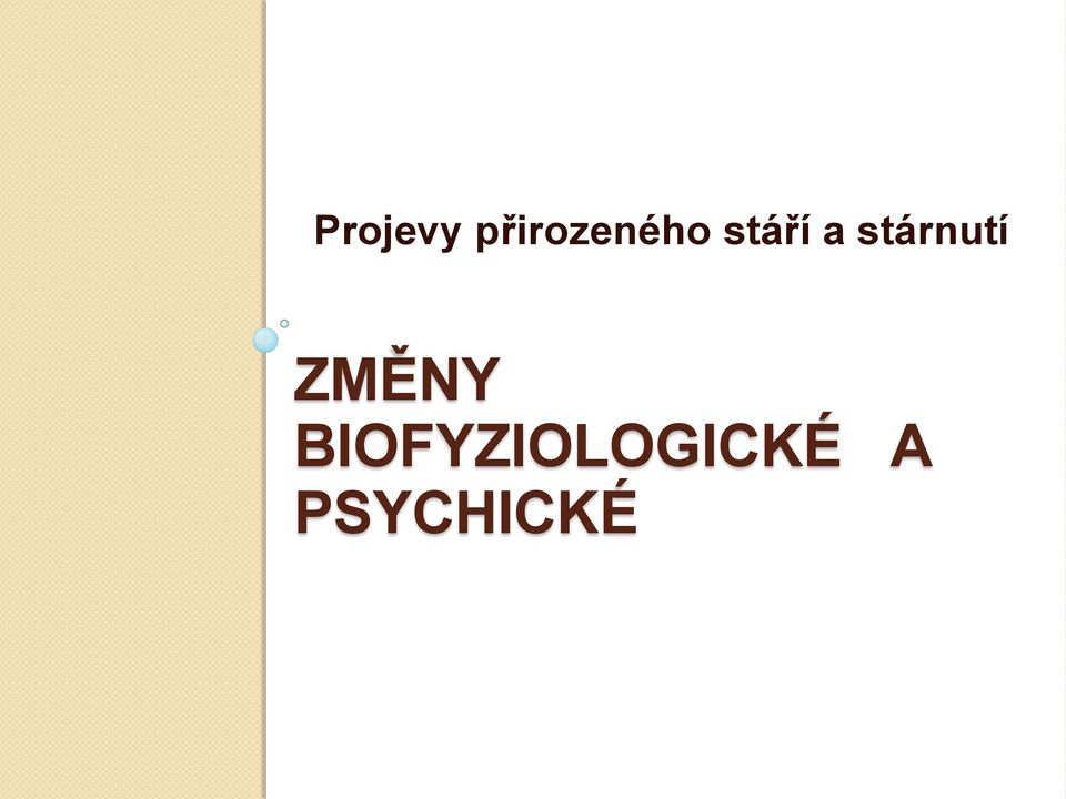 a stárnutí ZMĚNY
