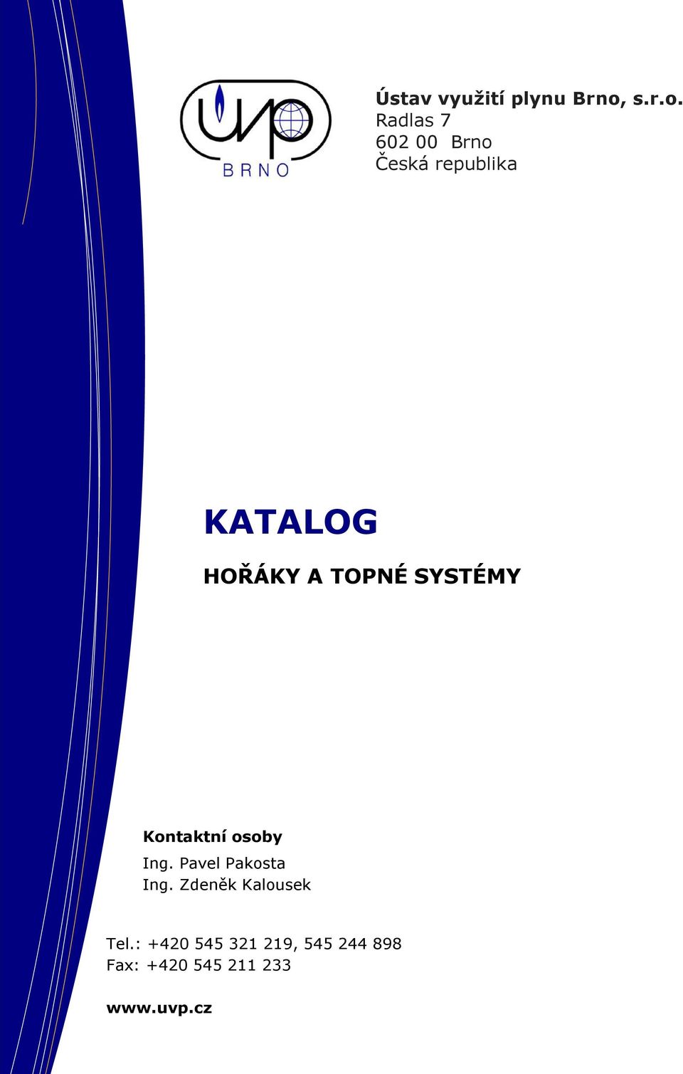 Radlas 7 602 00 Brno Česká republika KATALOG HOŘÁKY A TOPNÉ
