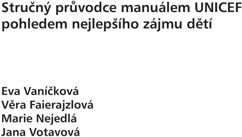 zájmu dětí Eva Vaníčková Věra