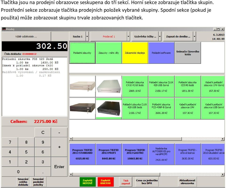 Prostřední sekce zobrazuje tlačítka prodejních položek vybrané