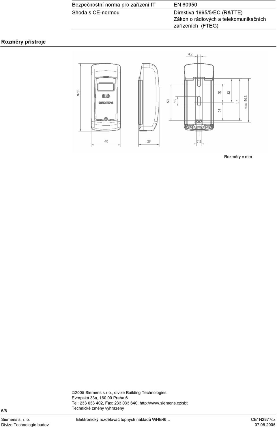 Rozměry v mm 6/6 2005 Siemens s.r.o., divize Building Technologies Evropská 33a, 160