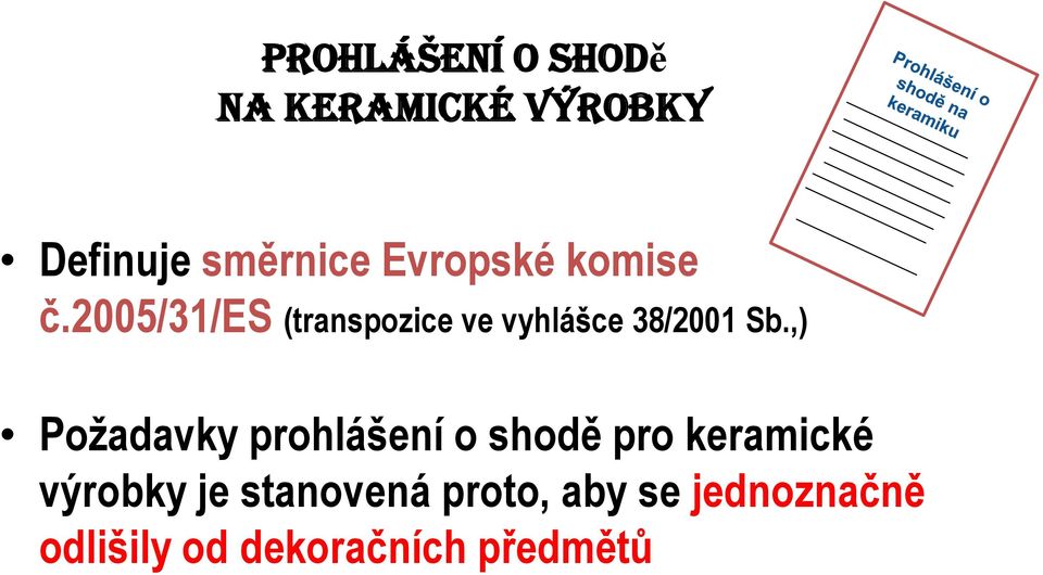 2005/31/es (transpozice ve vyhlášce 38/2001 Sb.