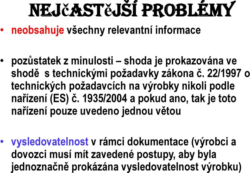 22/1997 o technických požadavcích na výrobky nikoli podle nařízení (ES) č.