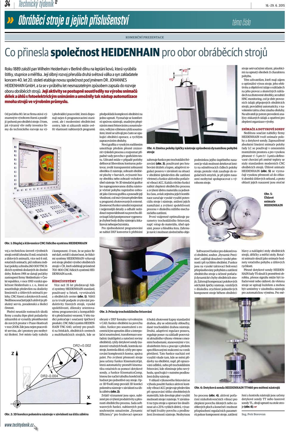 Její slibný rozvoj přerušila druhá světová válka a syn zakladatele koncem 40. let 20. století etabluje novou společnost pod jménem DR.