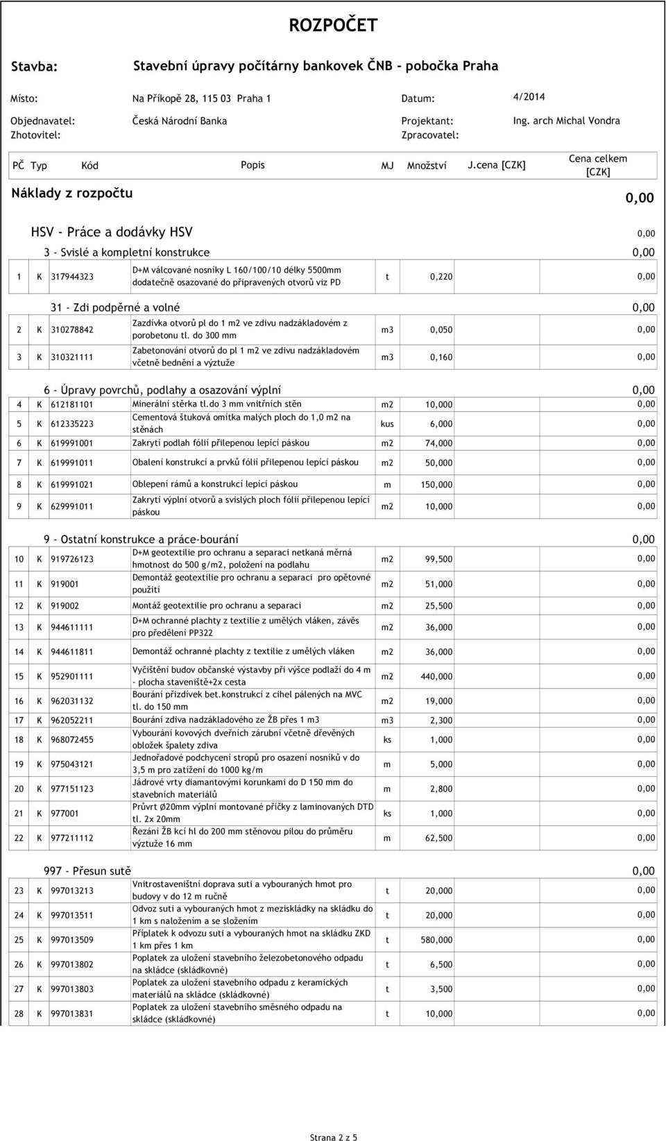 PD t 0,220 31 - Zdi podpěrné a volné 2 K 310278842 Zazdívka otvorů pl do 1 m2 ve zdivu nadzákladovém z porobetonu tl.