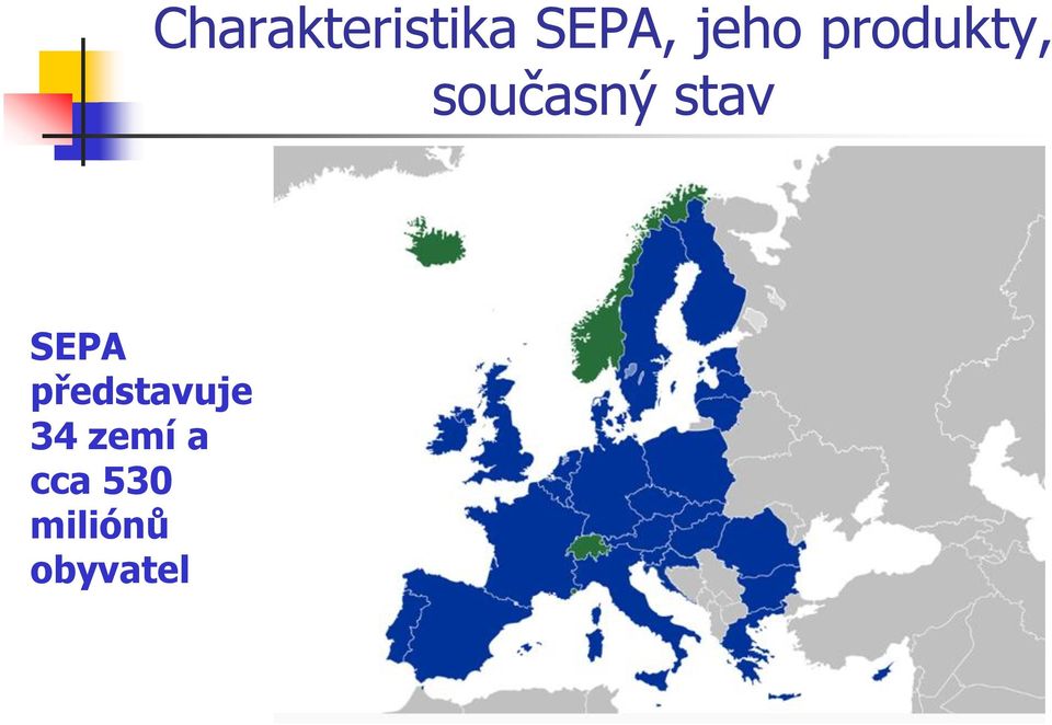 stav SEPA představuje 34