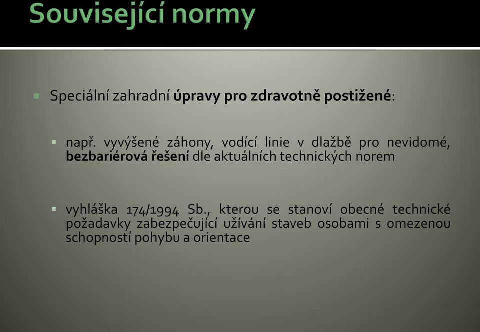 aktuálních technických norem vyhláška 174/1994 Sb.