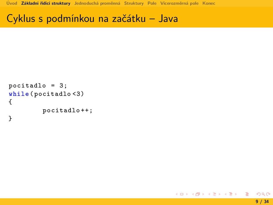= 3; while ( pocitadlo