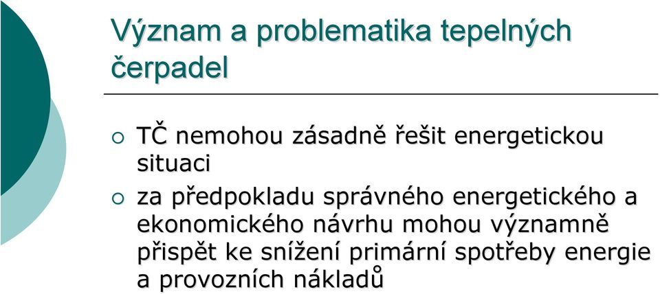 energetického a ekonomického návrhu n mohou významně přispět t