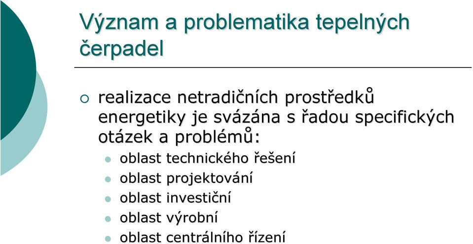 specifických otázek a problémů: oblast technického ho řešení